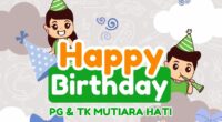 Happy Birthday PG & TK Mutiara Hati