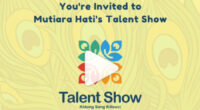 You're invited to Mutiara Hati's Talent Show Open for public